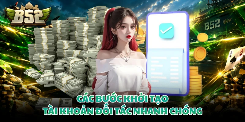 Các bước khởi tạo tài khoản đối tác nhanh chóng