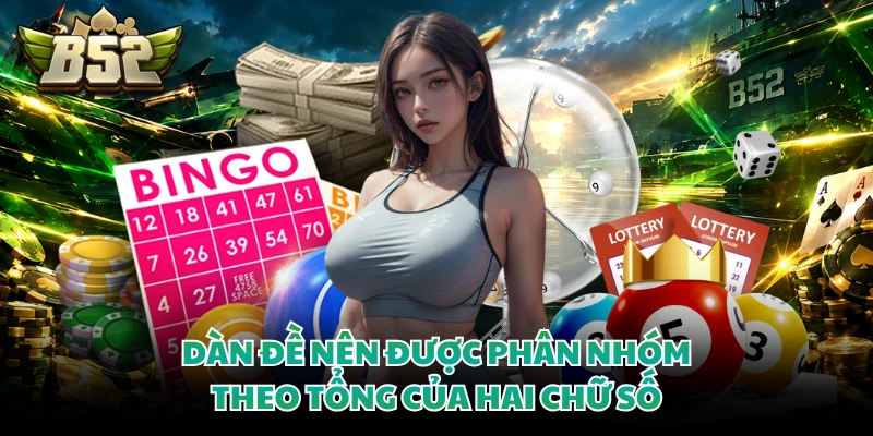 Dàn đề nên được phân nhóm theo tổng của hai chữ số