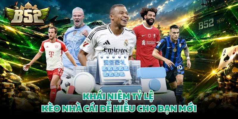 Khái niệm tỷ lệ kèo nhà cái dễ hiểu cho bạn mới