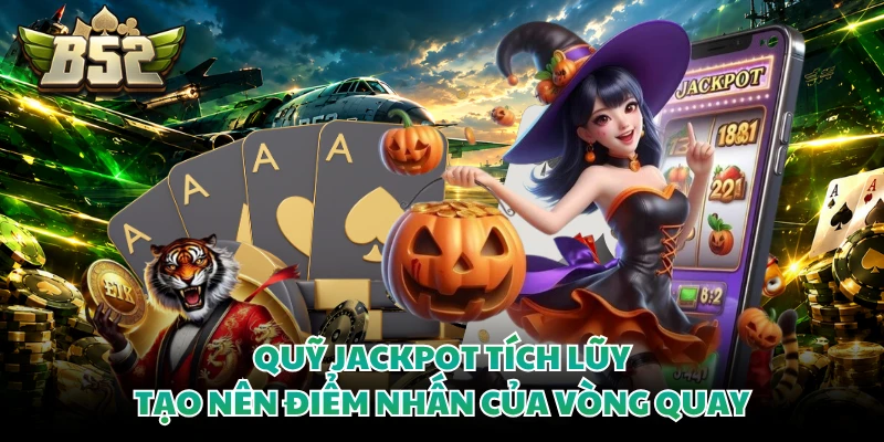 Quỹ jackpot tích lũy tạo nên điểm nhấn của vòng quay